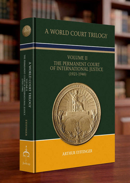 A World Court Volume II – academic work by Arthur Eyffinger
